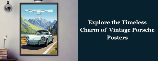 Exploring the Timeless Charm of Vintage Porsche Posters