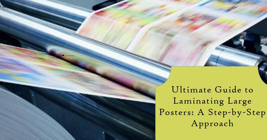 Ultimate Guide to Laminating Large Posters: A Step-by-Step Approach