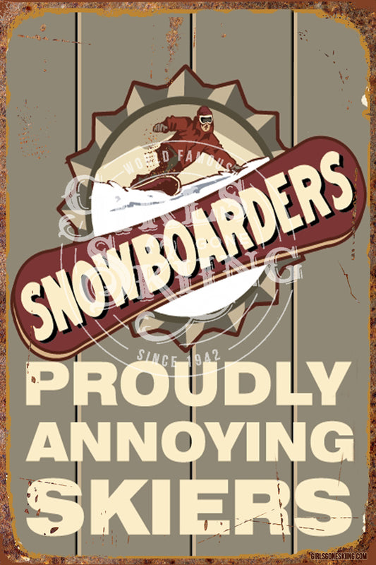 Snowboarders Proudly Annoying Skiers Sign